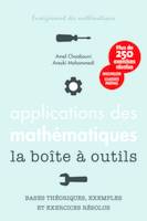 Applications des mathématiques - La boîte à outils, Plus de 250 exercices résolus. Bachelor, classes prépas