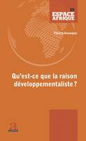 Qu'est-ce que la raison développementaliste?, Du fardeau de l'homme blanc aux négropôles du développement