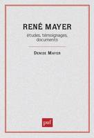 René Mayer études temoignages doc., études, témoignages, documents