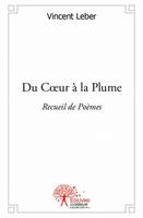 Du Coeur à la Plume, Recueil de Poèmes