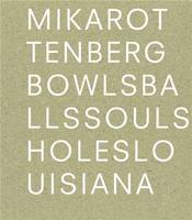 Mika Rottenberg : Bowls Balls Souls Holes /anglais