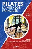 Pilates, la méthode française, Tome 4 - Pilates Chair, Ladder Barrel et petits appareils