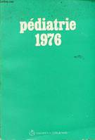 Pédiatrie..., 1976, Pédiatrie 1976 - Néonatologie service du Pr.Agr.P.Vert - maladies métaboliques Dr.J.Boisse Dr Pham Huu Trung - gastro-entérologie Pr Agr.J.Navarro - hématologie Pr.Agr.G.Schaison - cancérologie Pr.Agr.J.Lemerle - cardiologie Pr.Agr....