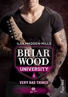 Very Bad Things, Briarwood University, T1
