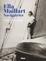 Ella Maillart navigatrice, Libre comme l'eau