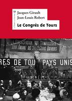 1920, le Congrès de Tours, Présentation, extraits, résolutions