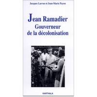 Jean Ramadier - gouverneur de la décolonisation, gouverneur de la décolonisation