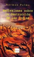 Reflexiones sobre la destruccion de las Indias
