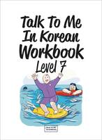 TALK TO ME IN KOREAN WORKBOOK LEVEL 7