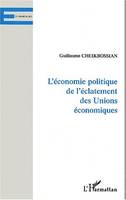 L'ÉCONOMIE POLITIQUE DE L'ÉCLATEMENT DES UNIONS ÉCONOMIQUES