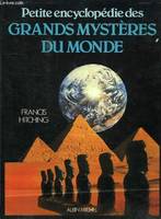 Petite encyclopédie des grands mystères du monde