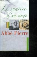 LE SOURIRE D'UN ANGE, l'abbé Pierre, l'