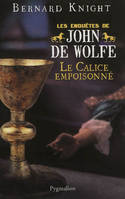 Les enquêtes de John de Wolfe, Le Calice empoisonné, Les Enquêtes de John de Wolfe