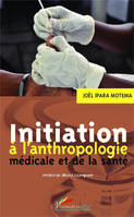 Initiation à l'anthropologie médicale et de la santé