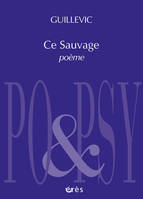 Ce sauvage - poème, poème