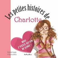 Les petites histoires de Charlotte, CHARLOTTE: MOI J'VEUX QU'ON M'AIME