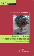 Savoirs critiques et recherches historiques, Pour quels usages ?