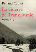 Journal / Renaud Camus, 1991, La Guerre de Transylvanie, Journal 1991