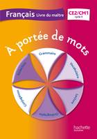 A portée de mots - Français CE2-CM1 - Livre du maître - Ed. 2013