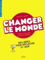 Changer le monde