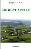 Froidchapelle - un village entre Sambre et Meuse, 1900-1950