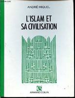 L'Islam et sa civilisation, VIIe-XXe siècles