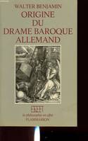 Origine du drame baroque allemand, - TRADUIT DE L'ALLEMAND - PREFACE