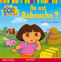 Dora l'exploratrice - Où est Babouche ? - un livre avec caches., un livre avec caches