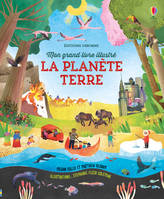 La planète Terre - Mon grand livre illustré
