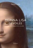 Monna Lisa dévoilée - Les vrais visages de la Joconde