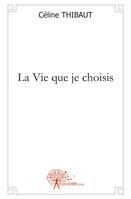 La vie que je choisis - roman contemporain, roman contemporain