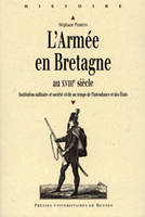 L'Armée en Bretagne au XVIIIe siècle, Institution militaire et société civile au temps de l'intendance et des États