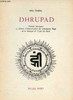 Dhrupad - Poèmes classiques et thèmes d'improvisation des principaux Râgä de la musique de l'Inde du Nord.