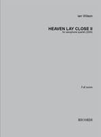 Heaven lay Close, II, For Saxophone Quartet