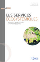 Les services écosystémiques, Repenser les relations nature et société.