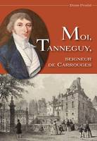 Moi, Tanneguy, seigneur de Carrouges, Seigneur de Carrouges