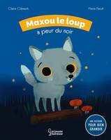 Une histoire pour bien grandir, Maxou le loup a peur du noir