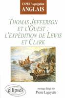 Jefferson et l'Ouest : l'expédition de Lewis et Clark, l'expéditon de Lewis et Clark