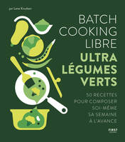 Batch cooking libre, Ultra légumes verts