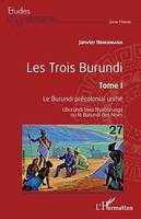 Les Trois Burundi Tome I, Le Burundi précolonial unifié - Uburundi bwa Nyaburunga ou le Burundi des Noirs