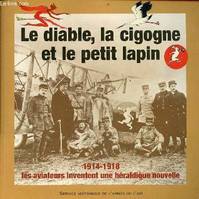 Le diable, la cigogne et le petit lapin, 1914-1918, les aviateurs inventent une héraldique nouvelle