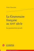 La Grammaire française au XVIe siècle, Les grammairiens picards