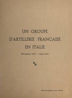 Un groupe d'artillerie française en Italie (décembre 1943 - août 1944)