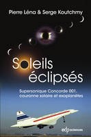 Soleils éclipsés, Supersonique Concorde 001, couronne solaire et exoplanètes
