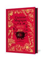 Cuisine magique, Le guide complet des ingrédients et recettes wiccanes