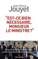 Est-ce bien nécessaire Monsieur le Ministre ?