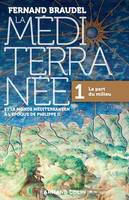 La Méditerranée et le monde méditerranéen à l'époque de Philippe II - Tome 1, 1. La part du milieu