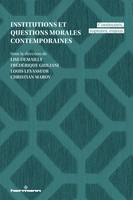 Institutions et questions morales contemporaines, Continuités, ruptures, enjeux