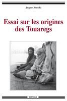 Essai sur les origines des Touaregs - herméneutique culturelle des Touaregs de la région de Tombouctou, herméneutique culturelle des Touaregs de la région de Tombouctou