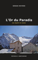 L'Or du Paradis, Une enquête en Oisans